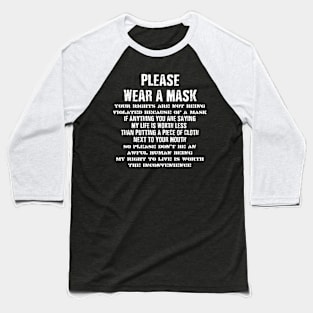 PLEASE WEAR A MASK - YOUR RIGHTS ARE NOT BEING VIOLATED Baseball T-Shirt